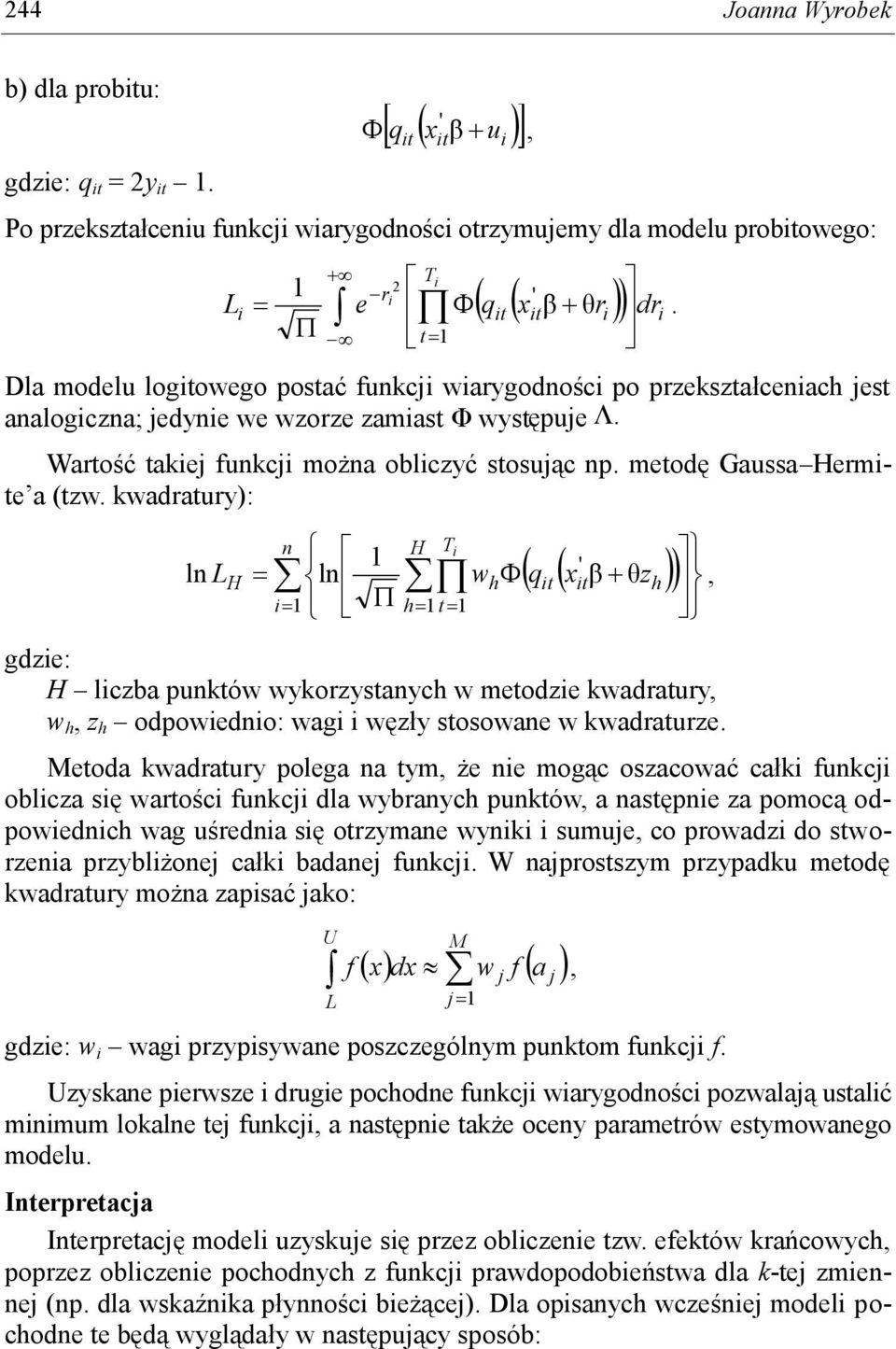 jedyne we wzorze zamast Φ występuje Λ. Wartość takej funkcj można oblczyć stosując np. metodę Gaussa Hermte a (tzw.