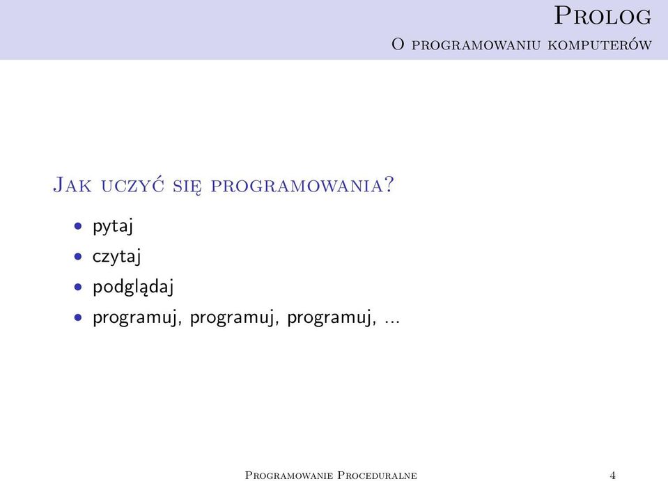 pytaj czytaj podglądaj programuj,