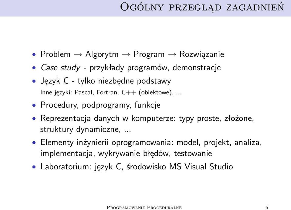 .. Procedury, podprogramy, funkcje Reprezentacja danych w komputerze: typy proste, złożone, struktury dynamiczne,.