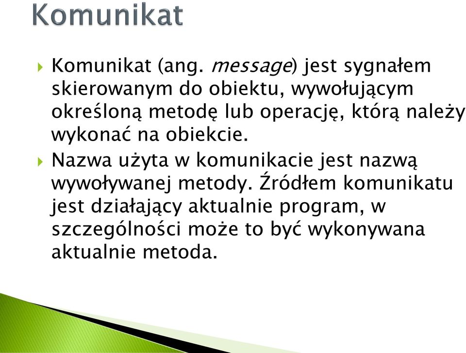 lub operację, którą należy wykonać na obiekcie.