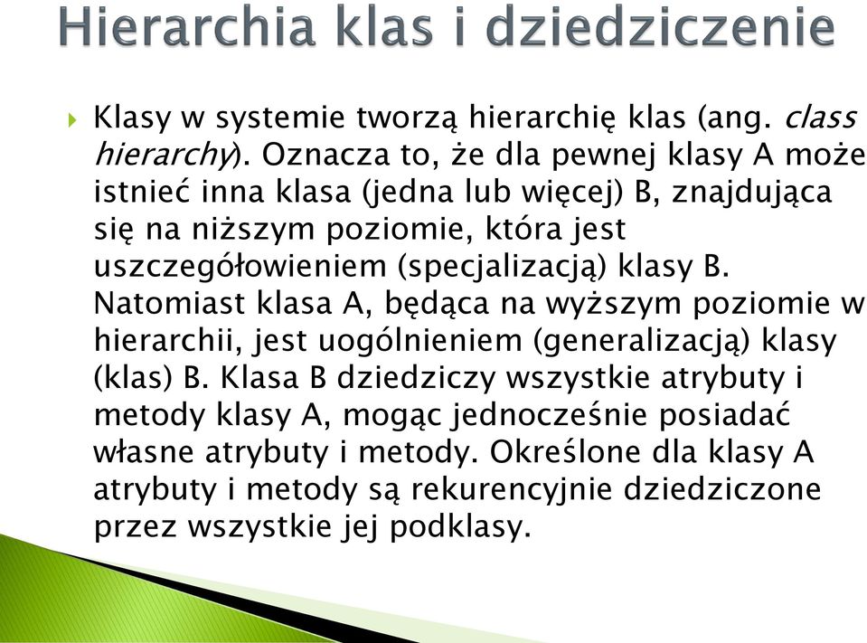 uszczegółowieniem (specjalizacją) klasy B.