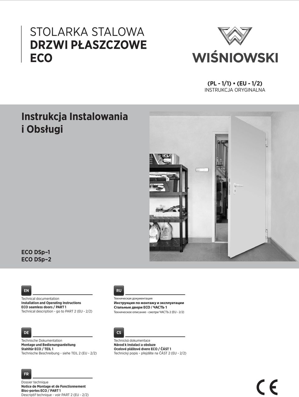 описание - смотри ЧАСТЬ 2 (EU - 2/2) DE Technische Dokumentation Montage und Bedienungsanleitung Stahltür ECO / TEIL 1 Technische Beschreibung - siehe TEIL 2 (EU - 2/2) CS Technická dokumentace Návod