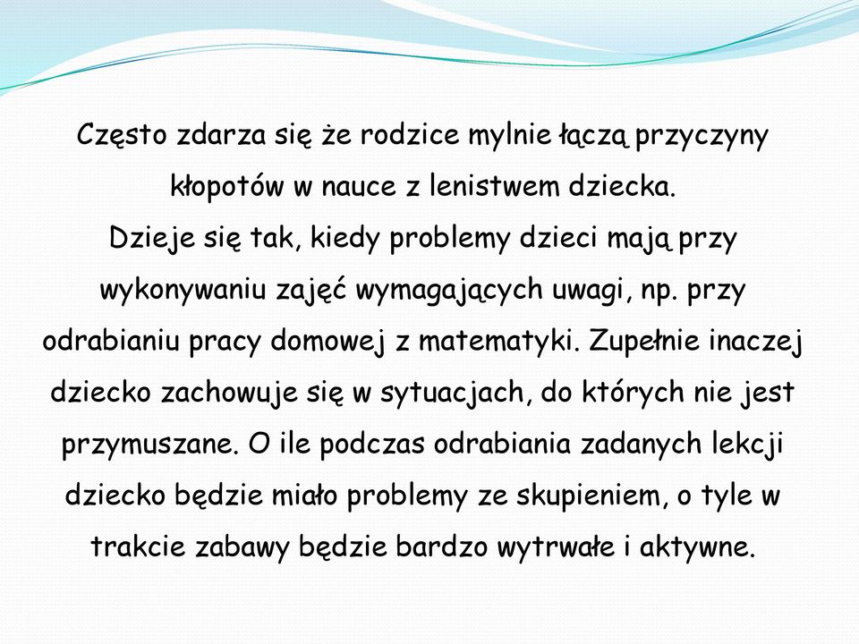 przy odrabianiu pracy domowej z matematyki.