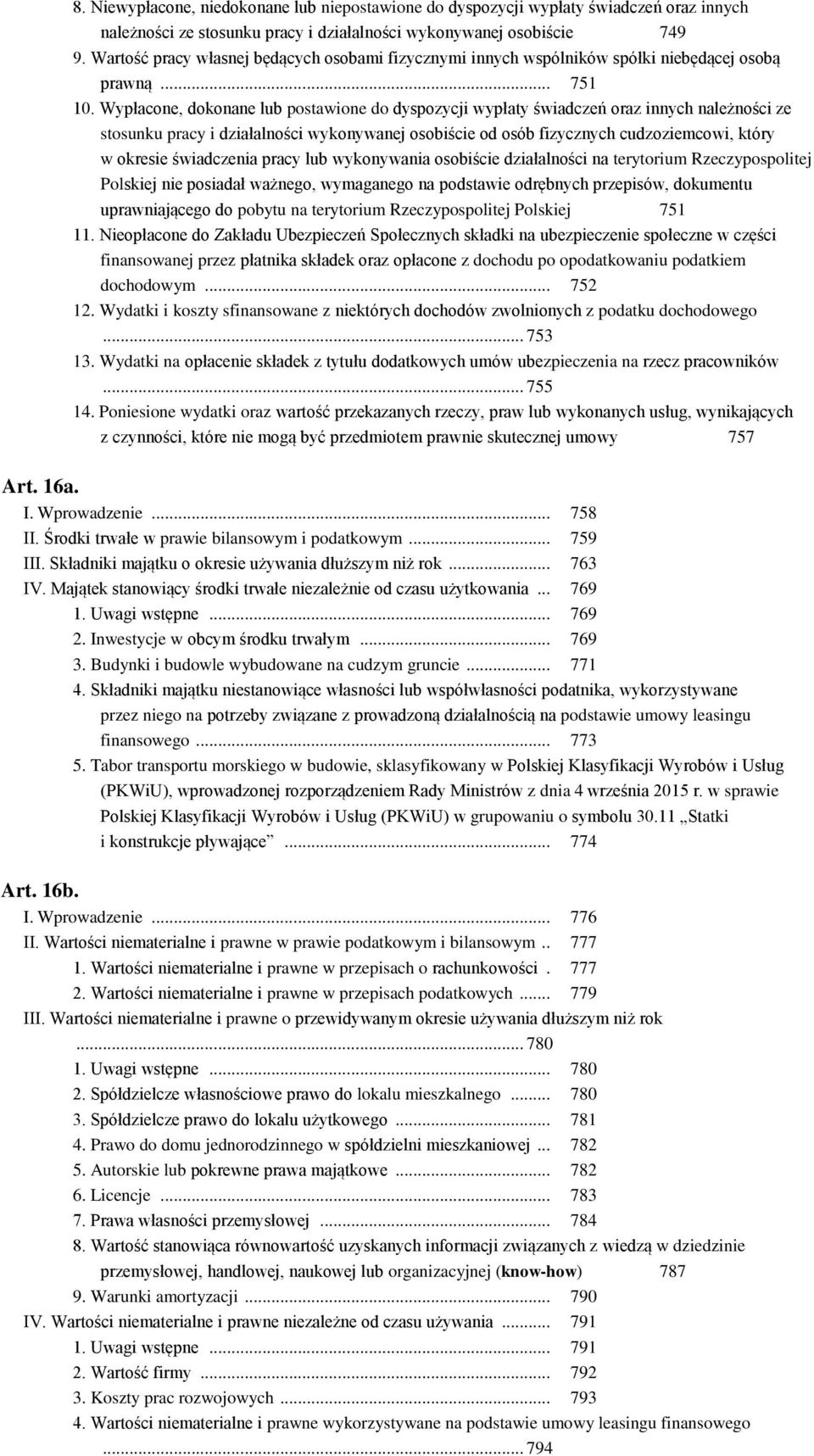 Wypłacone, dokonane lub postawione do dyspozycji wypłaty świadczeń oraz innych należności ze stosunku pracy i działalności wykonywanej osobiście od osób fizycznych cudzoziemcowi, który w okresie