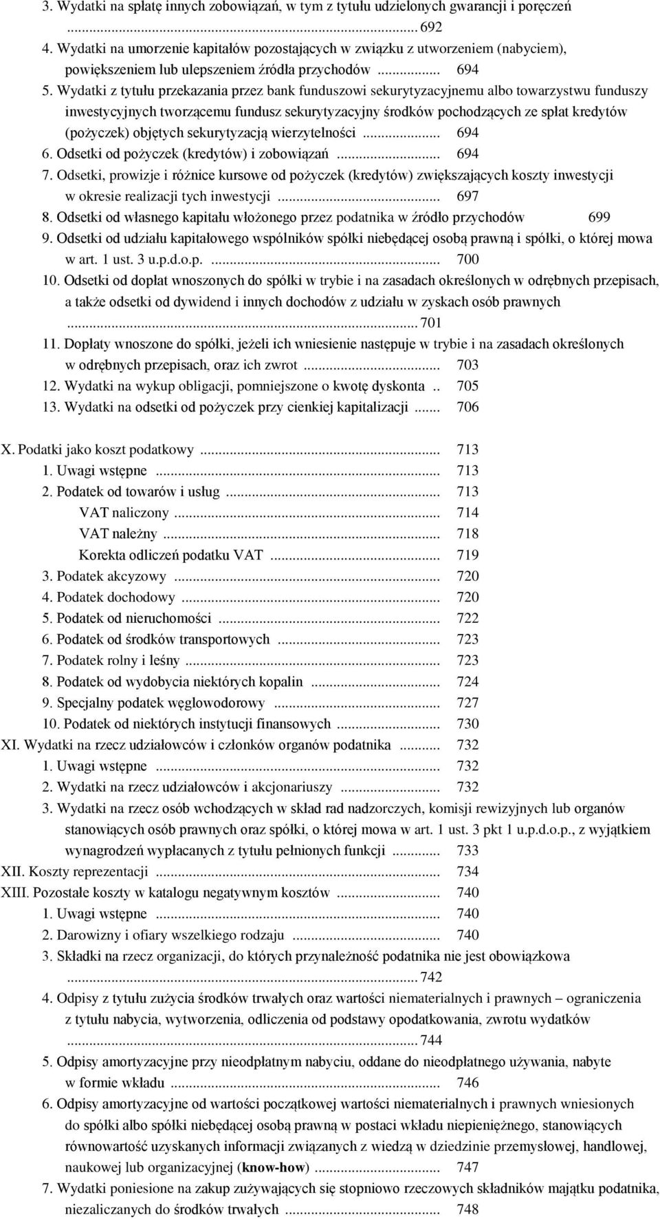 Wydatki z tytułu przekazania przez bank funduszowi sekurytyzacyjnemu albo towarzystwu funduszy inwestycyjnych tworzącemu fundusz sekurytyzacyjny środków pochodzących ze spłat kredytów (pożyczek)