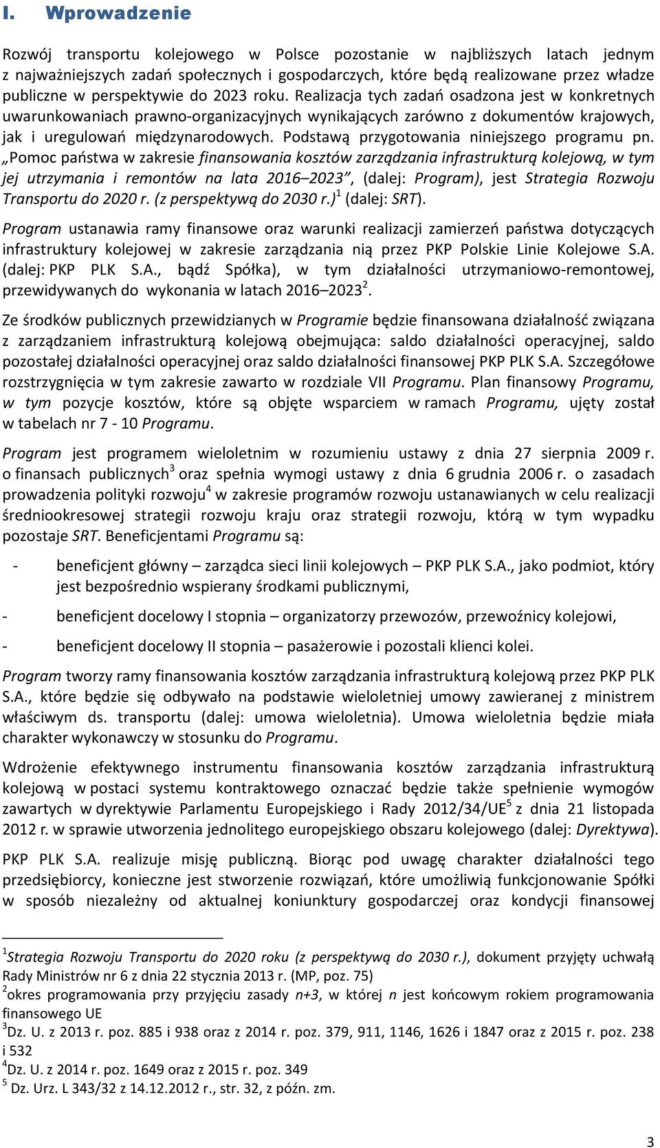 Podstawą przygotowania niniejszego programu pn.