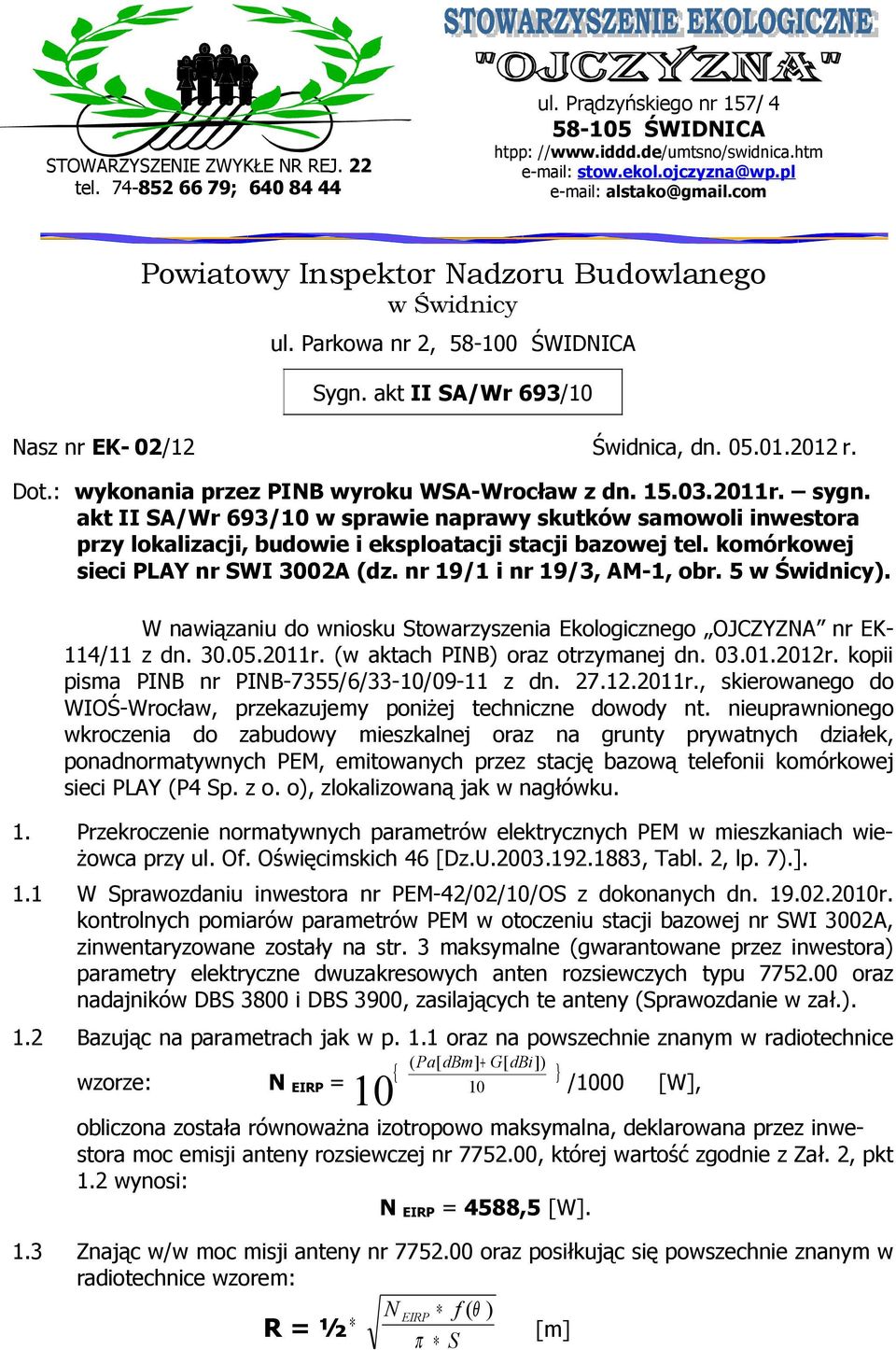 : wykonania przez PINB wyroku WSA-Wrocław z dn. 15.03.2011r. sygn. akt II SA/Wr 693/10 w sprawie naprawy skutków samowoli inwestora przy lokalizacji, budowie i eksploatacji stacji bazowej tel.