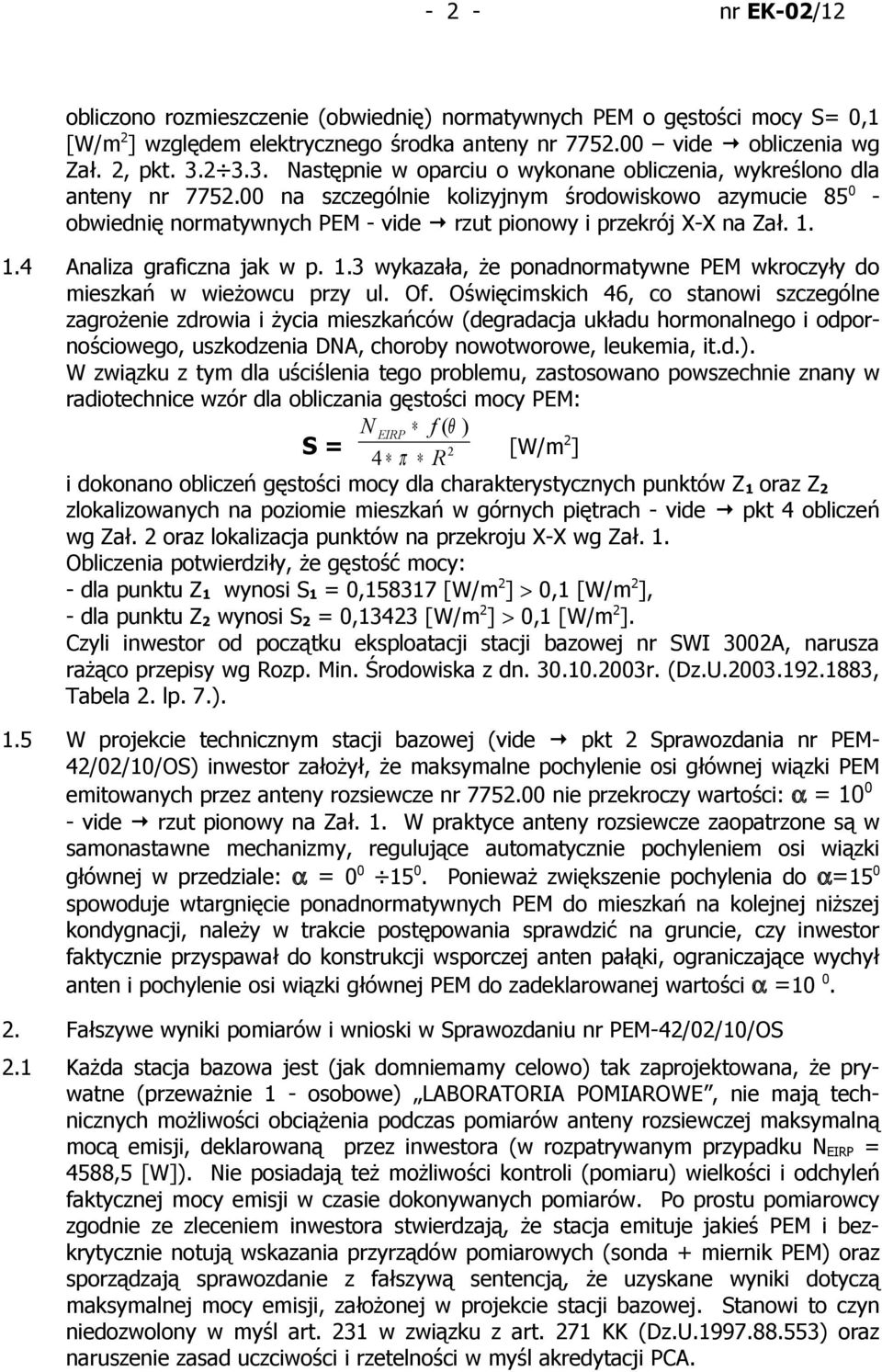 00 na szczególnie kolizyjnym środowiskowo azymucie 850 obwiednię normatywnych PEM - vide rzut pionowy i przekrój X-X na Zał. 1.