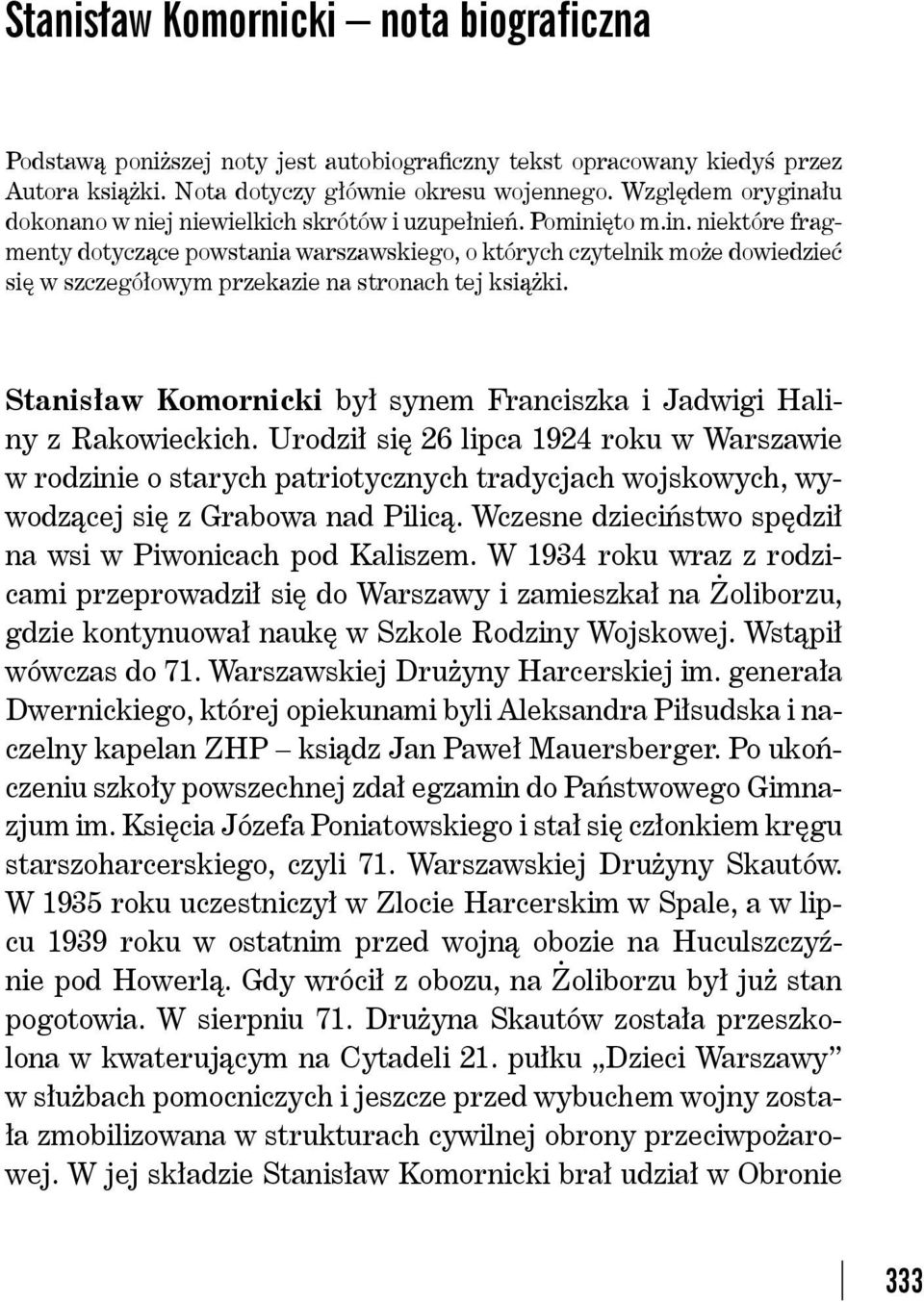 Stanisław Komornicki był synem Franciszka i Jadwigi Haliny z Rakowieckich.