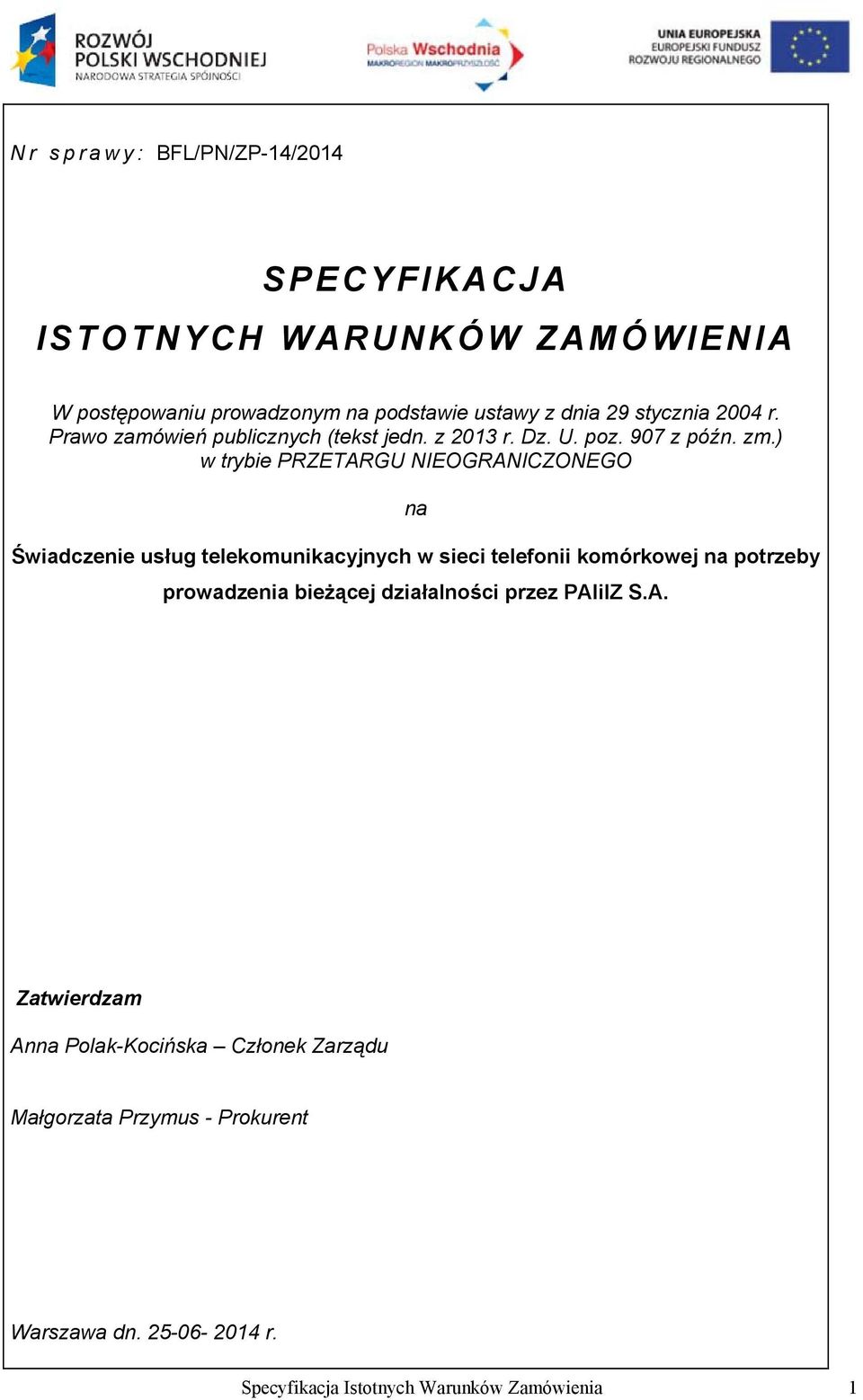 ) w trybie PRZETARGU NIEOGRANICZONEGO na Świadczenie usług telekomunikacyjnych w sieci telefonii komórkowej na potrzeby