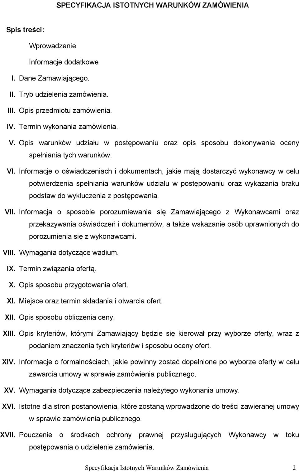 Informacje o oświadczeniach i dokumentach, jakie mają dostarczyć wykonawcy w celu potwierdzenia spełniania warunków udziału w postępowaniu oraz wykazania braku podstaw do wykluczenia z postępowania.