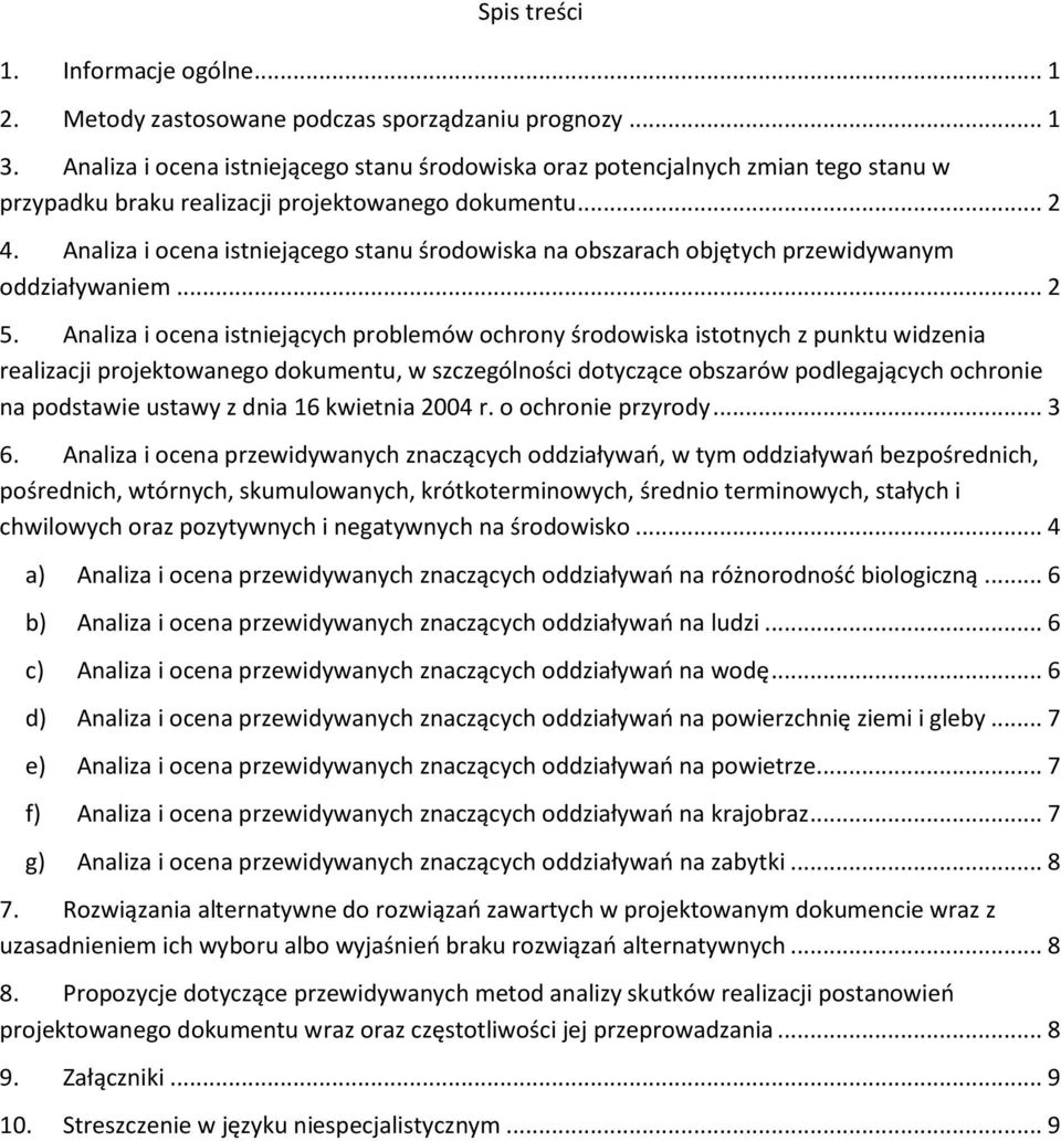 Analiza i ocena istniejącego stanu środowiska na obszarach objętych przewidywanym oddziaływaniem... 2 5.