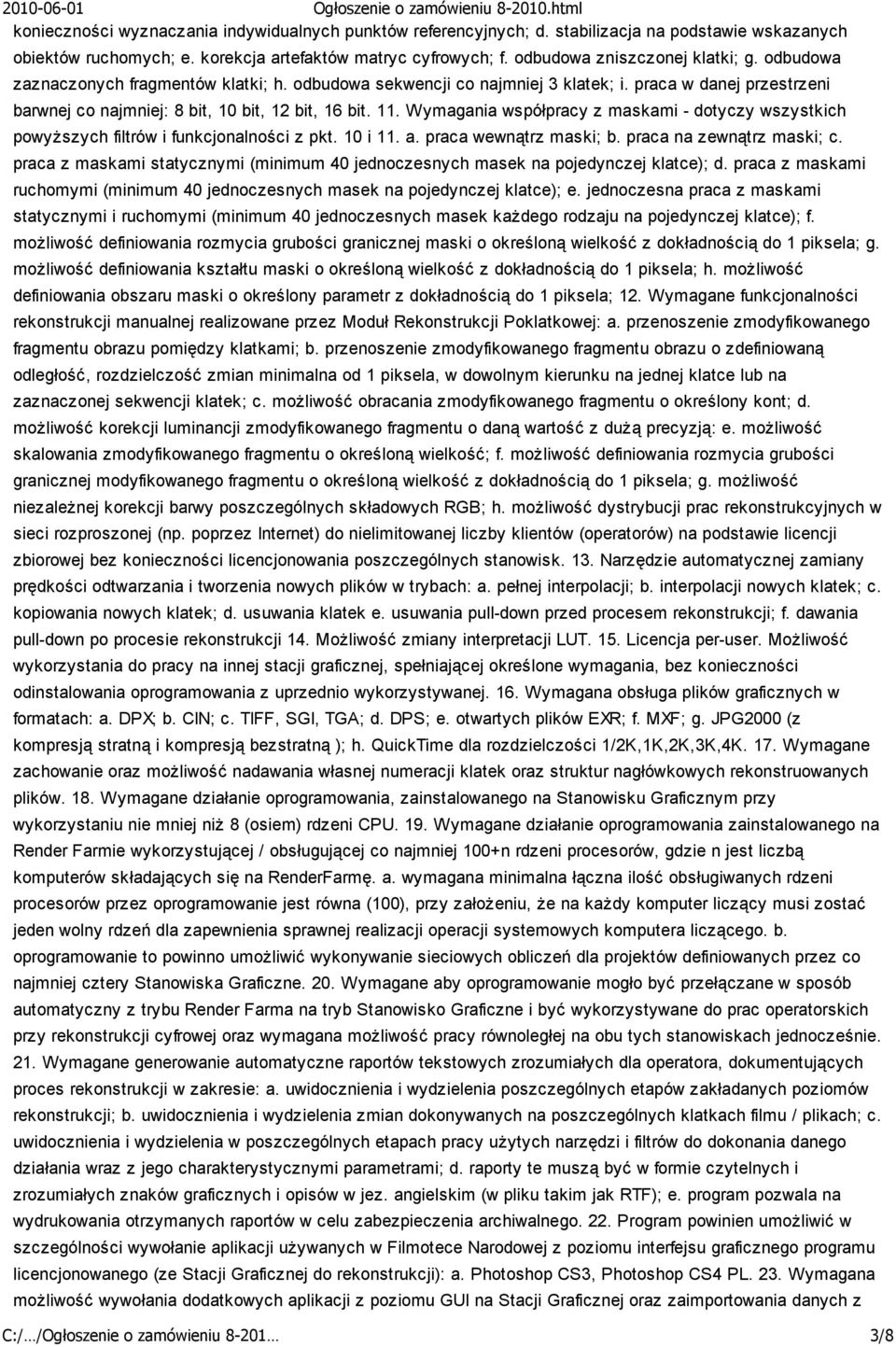 Wymagania współpracy z maskami - dotyczy wszystkich powyższych filtrów i funkcjonalności z pkt. 10 i 11. a. praca wewnątrz maski; b. praca na zewnątrz maski; c.