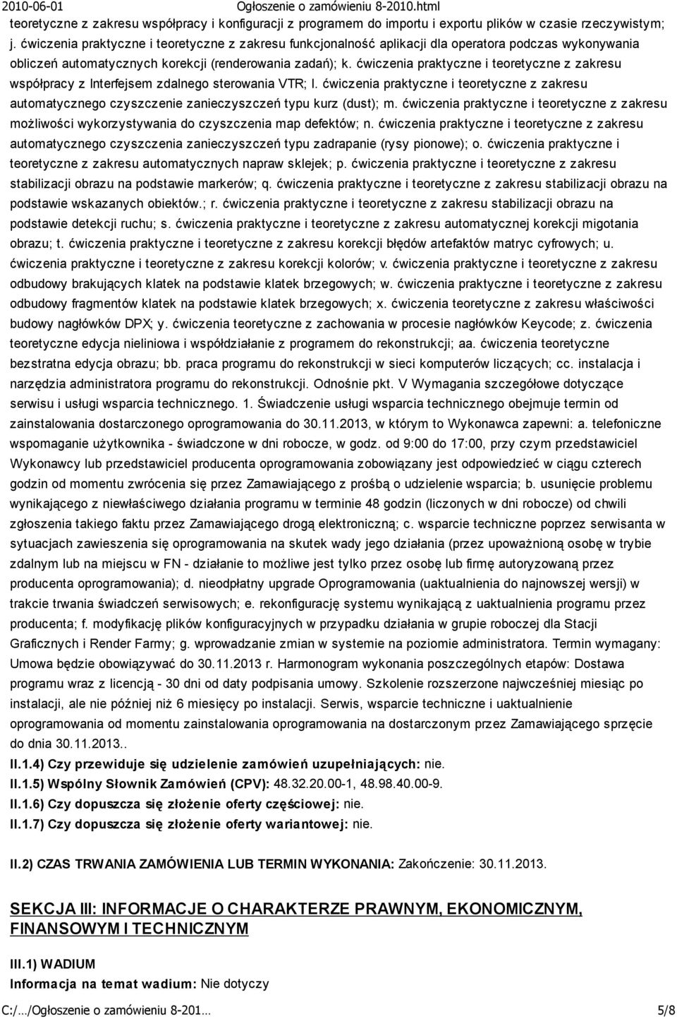 ćwiczenia praktyczne i teoretyczne z zakresu współpracy z Interfejsem zdalnego sterowania VTR; l.