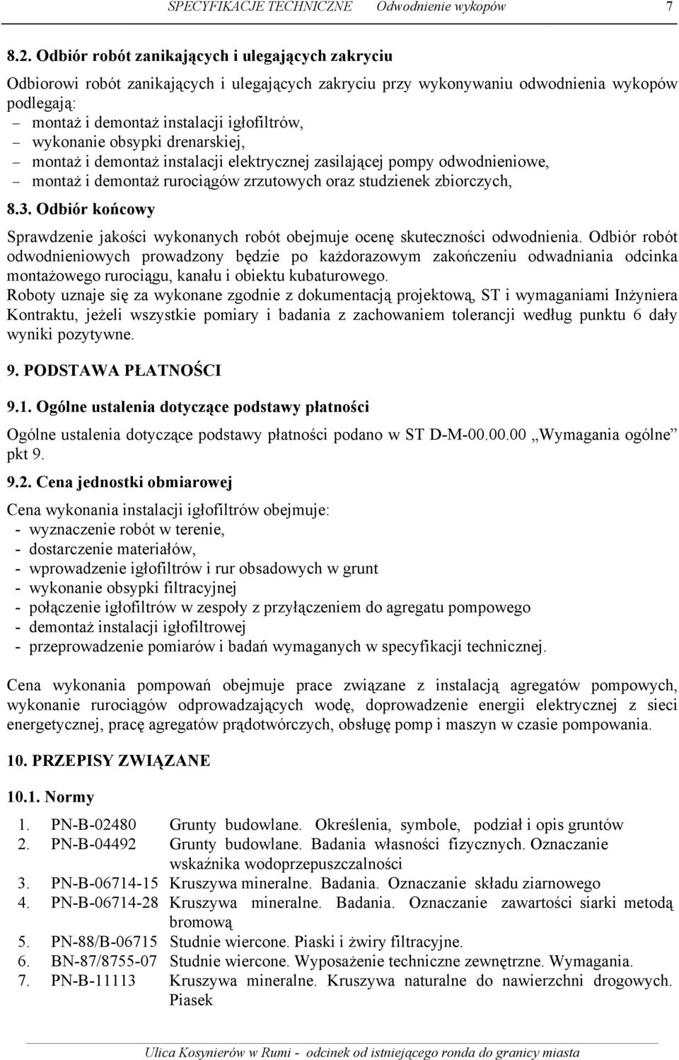 wykonanie obsypki drenarskiej, montaż i demontaż instalacji elektrycznej zasilającej pompy odwodnieniowe, montaż i demontaż rurociągów zrzutowych oraz studzienek zbiorczych, 8.3.