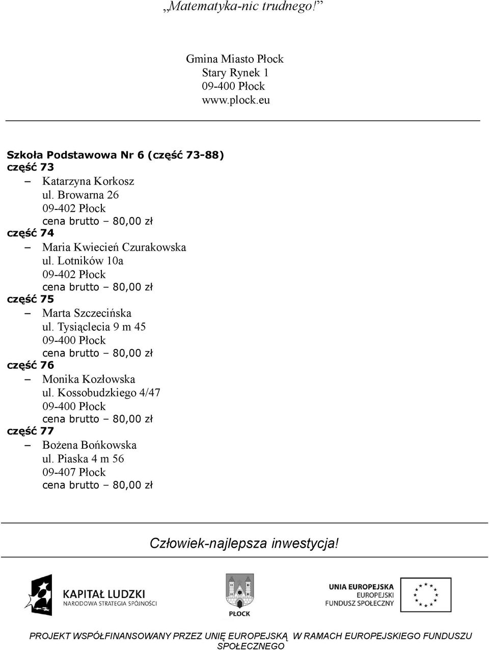 Lotników 10a część 75 Marta Szczecińska ul.