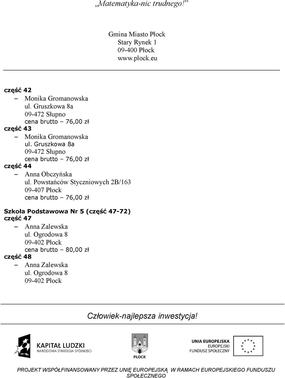 Gruszkowa 8a 09-472 Słupno część 44 Anna Obczyńska ul.