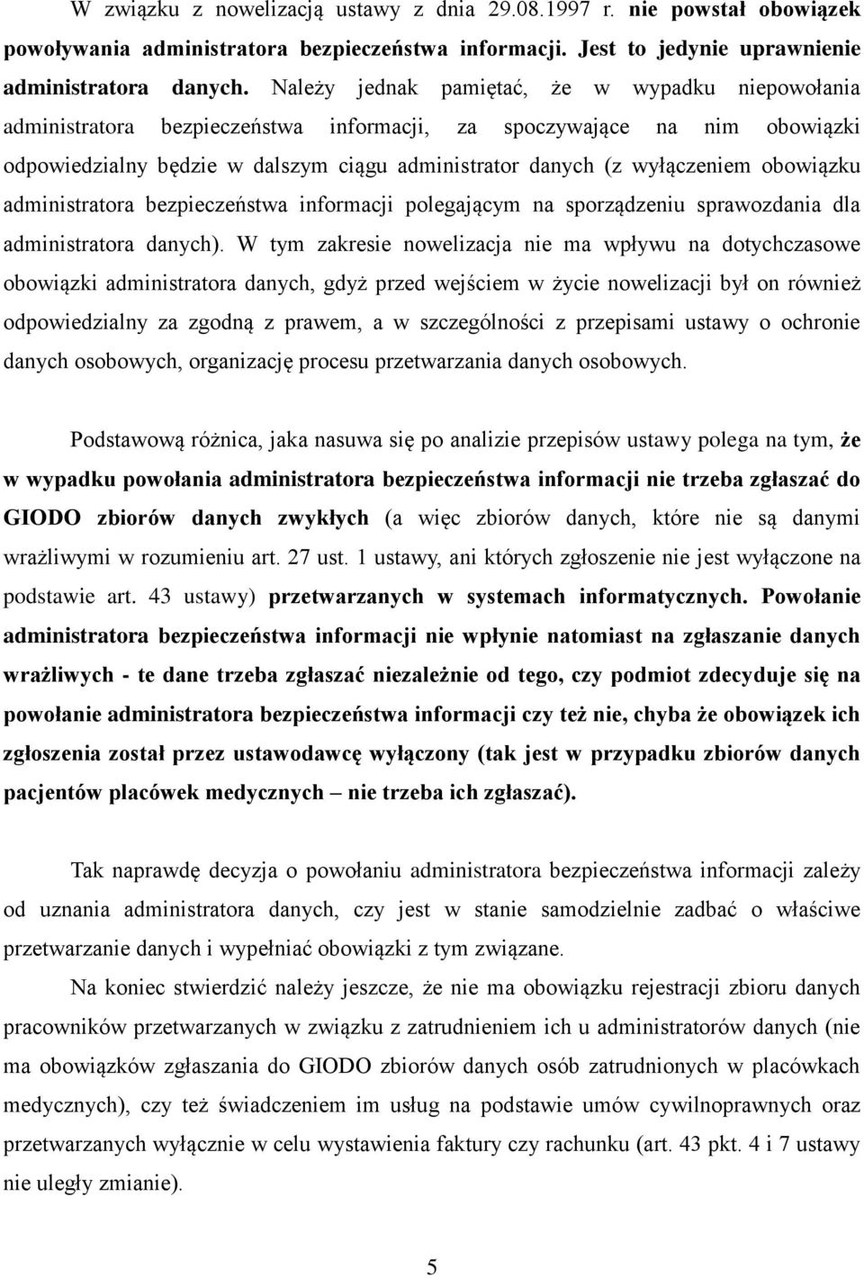 obowiązku administratora bezpieczeństwa informacji polegającym na sporządzeniu sprawozdania dla administratora danych).