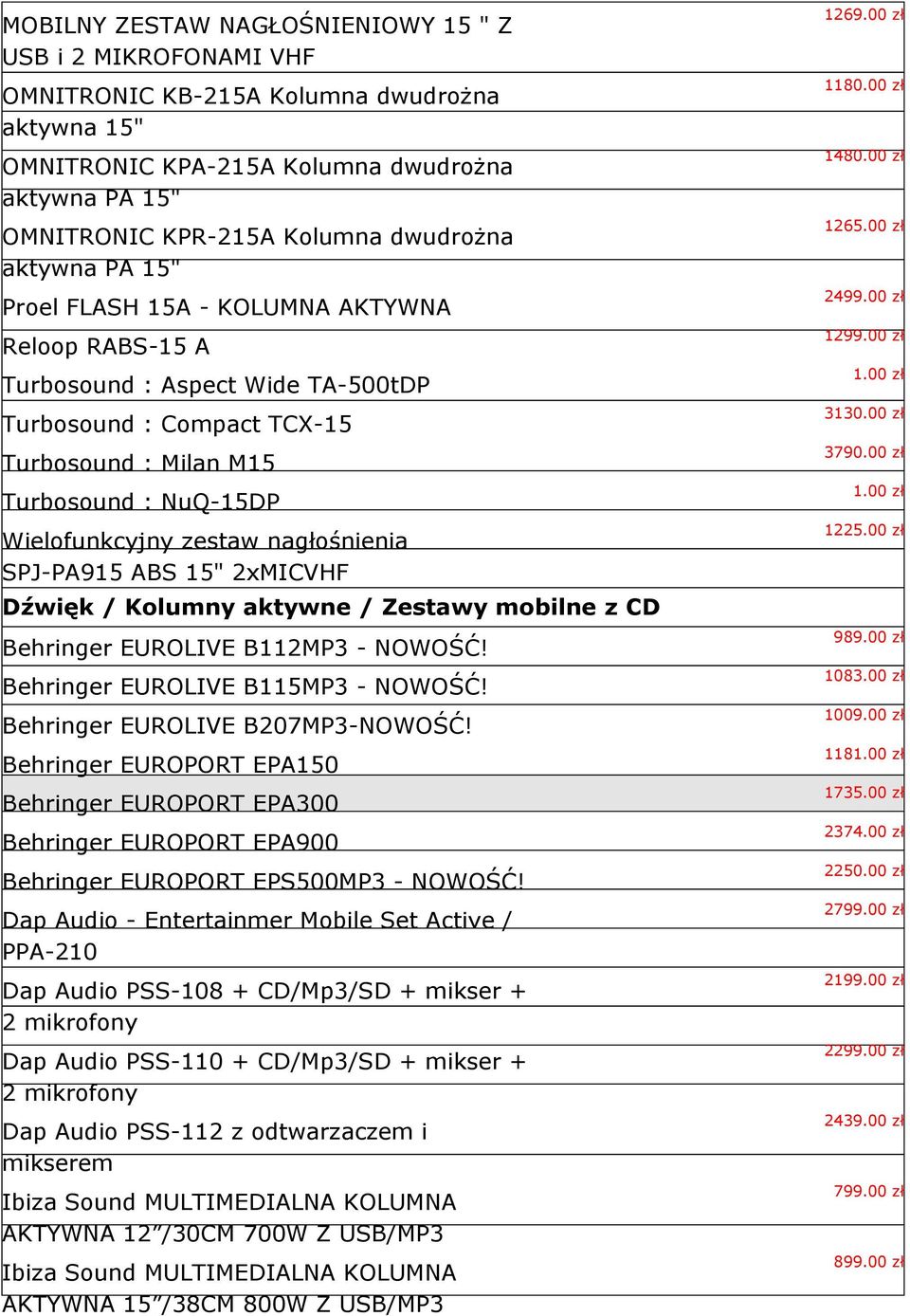 zestaw nagłośnienia SPJ-PA915 ABS 15" 2xMICVHF Dźwięk / Kolumny aktywne / Zestawy mobilne z CD Behringer EUROLIVE B112MP3 - NOWOŚĆ! Behringer EUROLIVE B115MP3 - NOWOŚĆ!