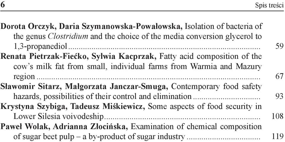 .. 67 Sławomir Sitarz, Małgorzata Janczar-Smuga, Contemporary food safety hazards, possibilities of their control and elimination.