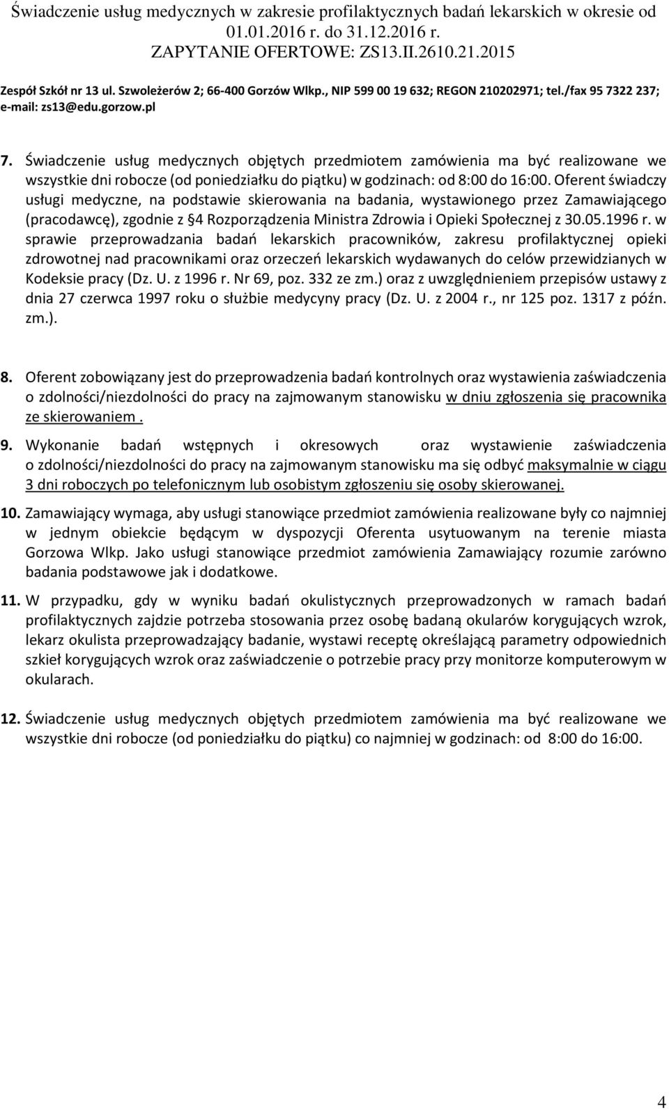 w sprawie przeprowadzania badań lekarskich pracowników, zakresu profilaktycznej opieki zdrowotnej nad pracownikami oraz orzeczeń lekarskich wydawanych do celów przewidzianych w Kodeksie pracy (Dz. U.