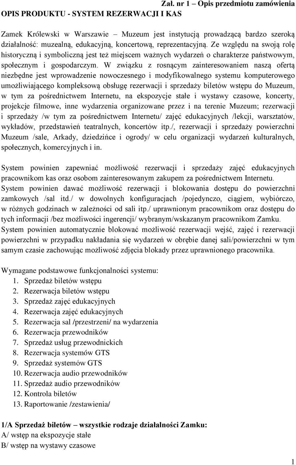 W związku z rosnącym zainteresowaniem naszą ofertą niezbędne jest wprowadzenie nowoczesnego i modyfikowalnego systemu komputerowego umożliwiającego kompleksową obsługę rezerwacji i sprzedaży biletów