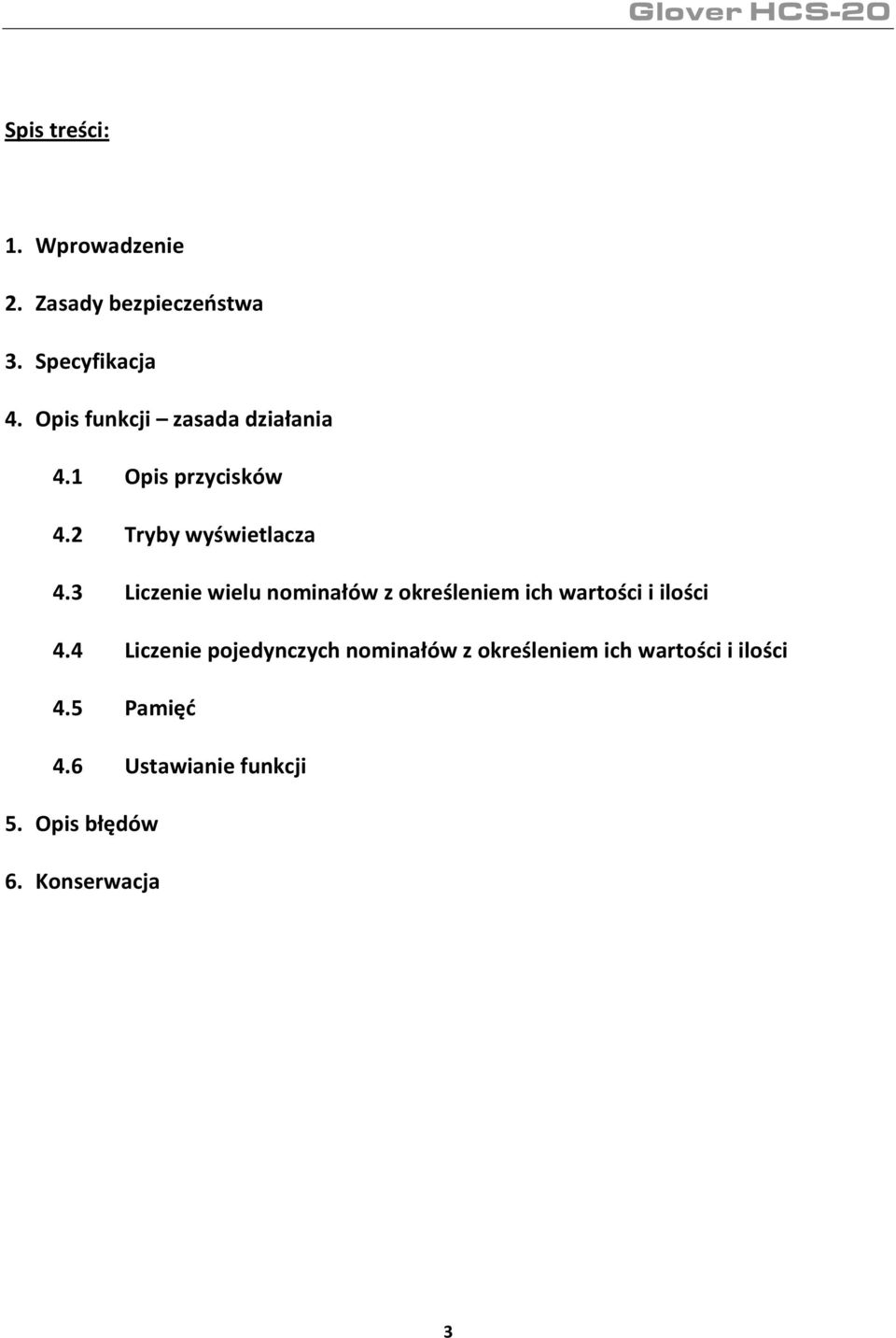 3 Liczenie wielu nominałów z określeniem ich wartości i ilości 4.