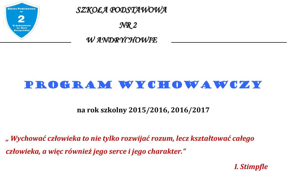 nie tylko rozwijać rozum, lecz kształtować całego