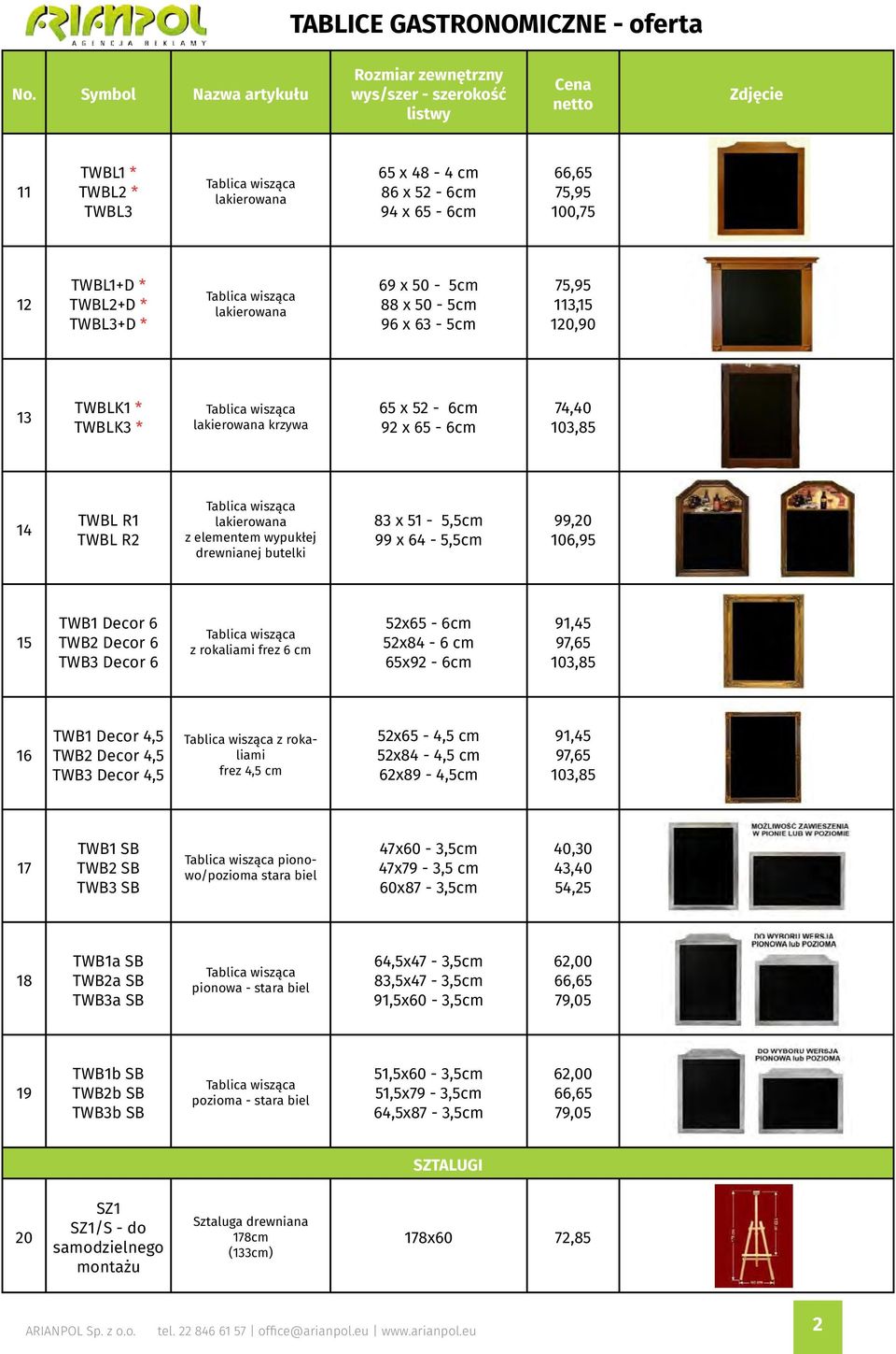 6 TWB2 Decor 6 TWB3 Decor 6 z rokaliami frez 6 cm 52x65-6cm 52x84-6 cm 65x92-6cm 91,45 97,65 103,85 16 TWB1 Decor 4,5 TWB2 Decor 4,5 TWB3 Decor 4,5 z rokaliami frez 4,5 cm 52x65-4,5 cm 52x84-4,5 cm