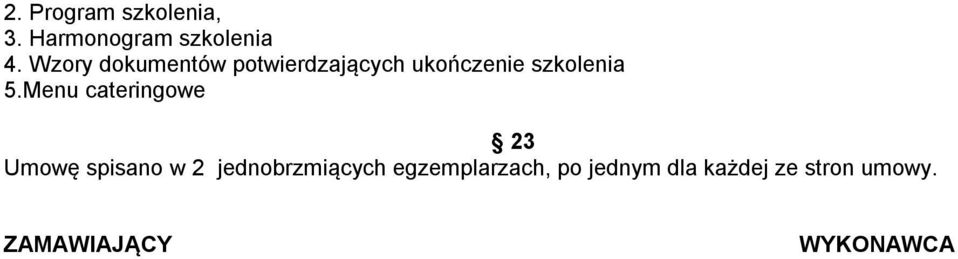 Menu cateringowe 23 Umowę spisano w 2 jednobrzmiących