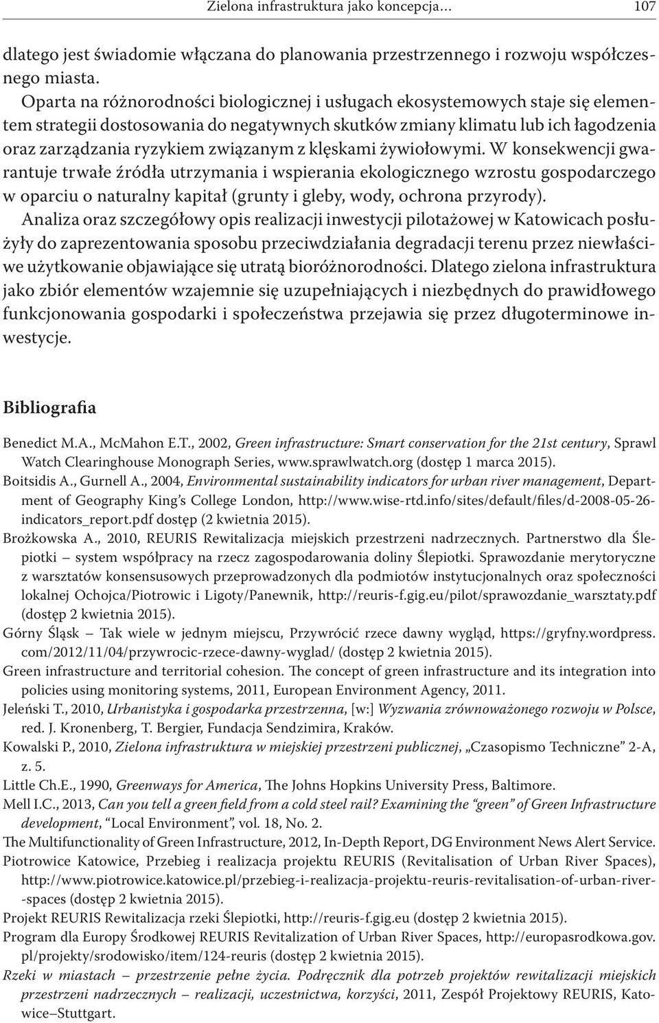 z klęskami żywiołowymi. W konsekwencji gwarantuje trwałe źródła utrzymania i wspierania ekologicznego wzrostu gospodarczego w oparciu o naturalny kapitał (grunty i gleby, wody, ochrona przyrody).