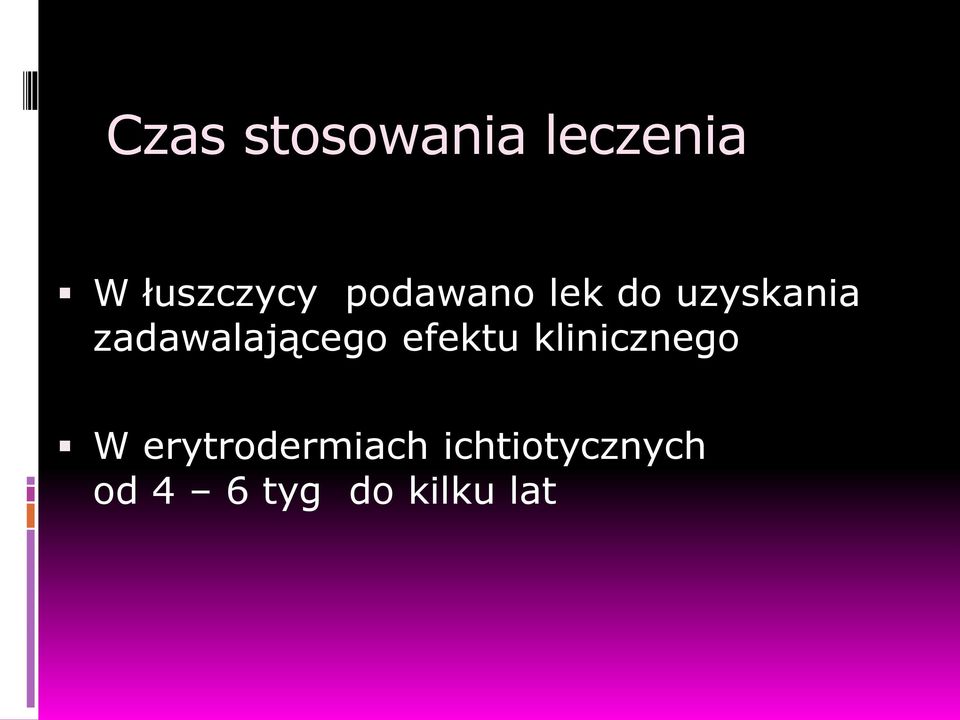 zadawalającego efektu klinicznego W