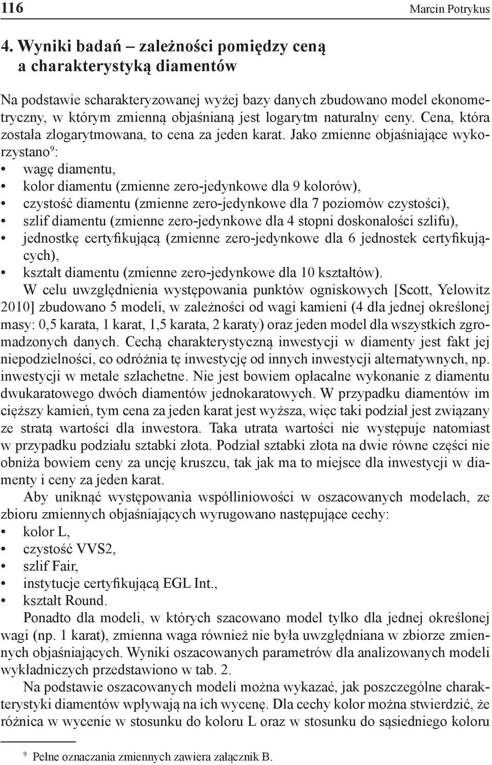 ceny. Cena, która została zlogarytmowana, to cena za jeden karat.
