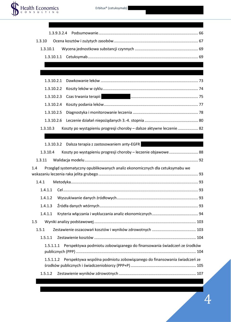 .. 75 1.3.10.2.4 y podania leków... 77 1.3.10.2.5 Diagnostyka i monitorowanie leczenia... 78 1.3.10.2.6 Leczenie działań niepożądanych 3.-4. stopnia... 80 1.3.10.3 y po wystąpieniu progresji choroby dalsze aktywne leczenie.