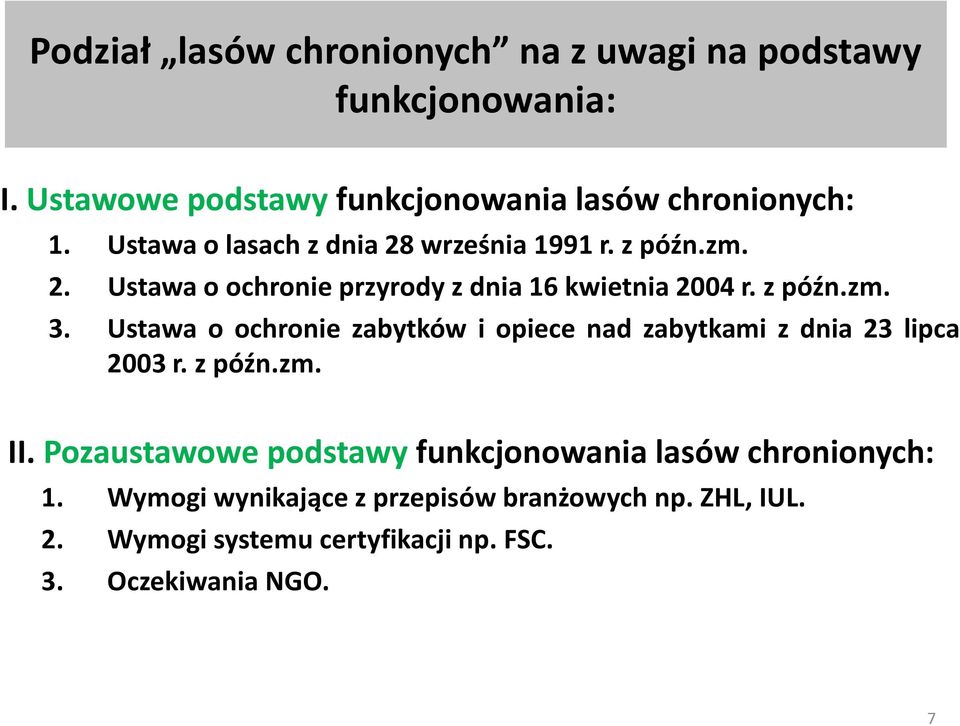 Ustawa o ochronie zabytków i opiece nad zabytkami z dnia 23 lipca 2003 r. z późn.zm. II.