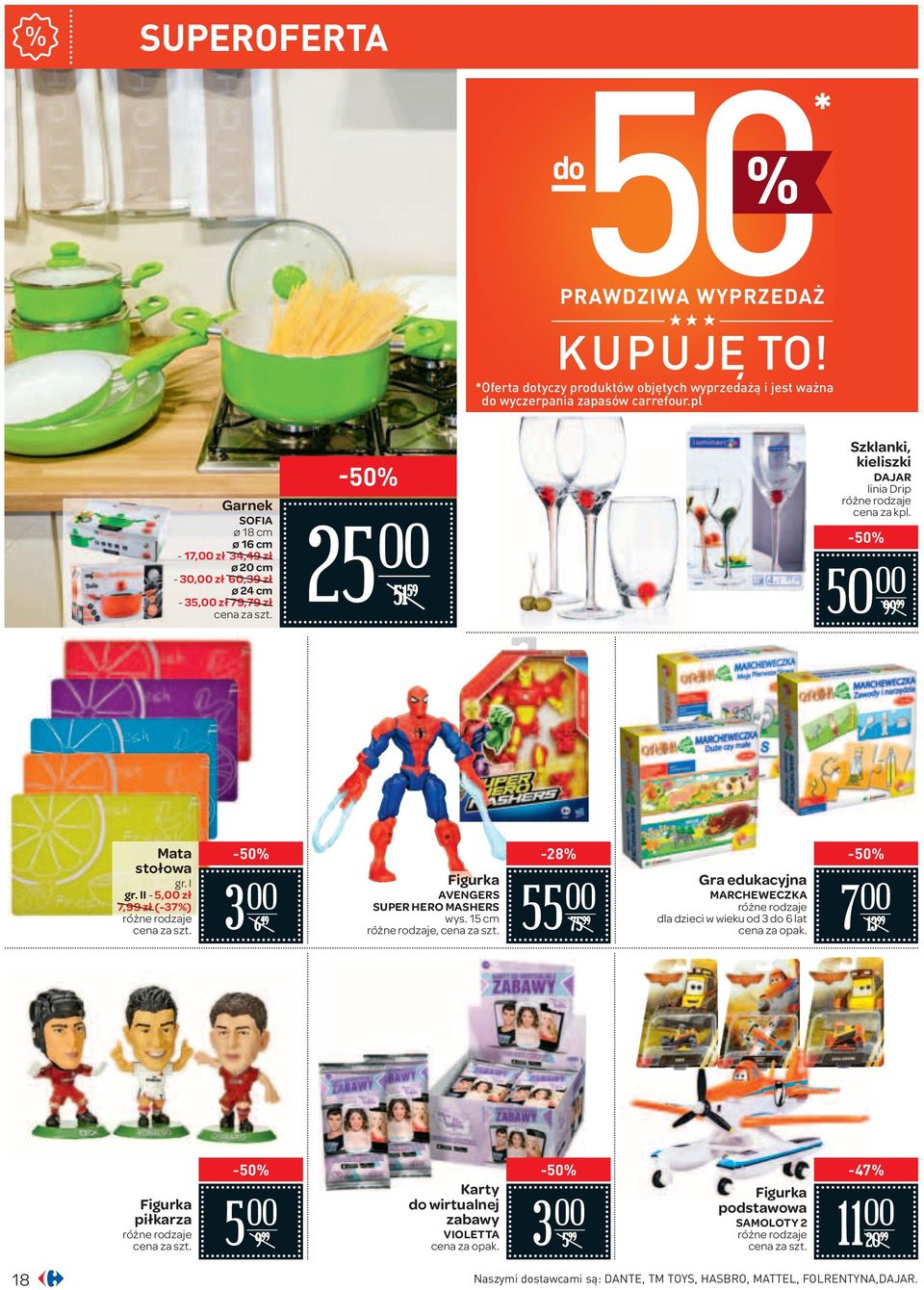 -50% 50 00 Mata stołowa gr. I gr. II - 5,00 zł 7, zł (-37%) cena za -50% 3 00 6 49 Figurka AVENGERS SUPER HERO MASHERS wys.