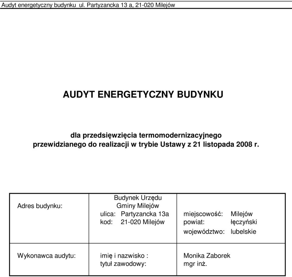 przewidzianego do realizacji w trybie Ustawy z 2 listopada 2008 r.