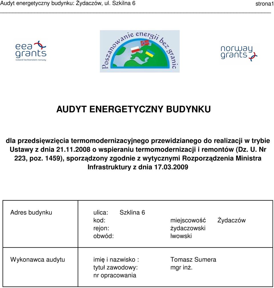 1459), sporządzony zgodnie z wytycznymi Rozporządzenia Ministra Infrastruktury z dnia 17.03.