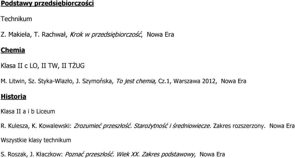 Szymońska, To jest chemia, Cz.1, Warszawa 2012, Nowa Era Historia Klasa II a i b Liceum R. Kulesza, K.