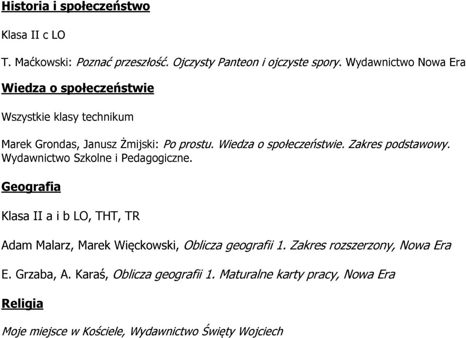 Wydawnictwo Szkolne i Pedagogiczne. Geografia Klasa II a i b LO, THT, TR Adam Malarz, Marek Więckowski, Oblicza geografii 1.