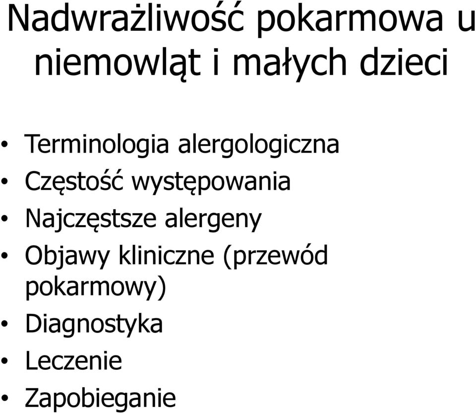 występowania Najczęstsze alergeny Objawy