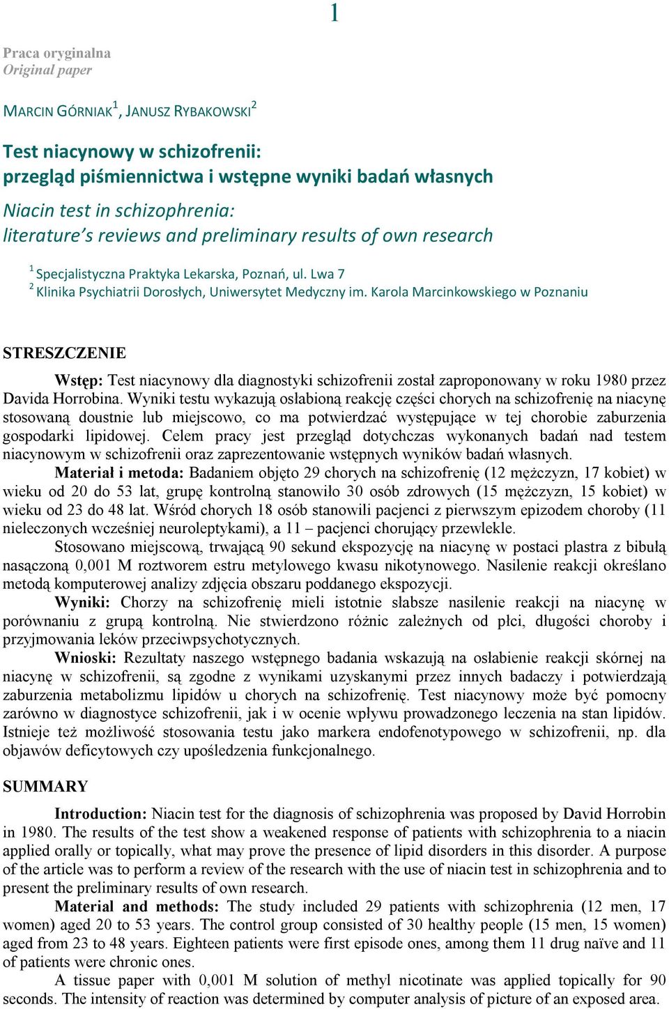 Karola Marcinkowskiego w Poznaniu Wstęp: Test niacynowy dla diagnostyki schizofrenii został zaproponowany w roku 1980 przez Davida Horrobina.