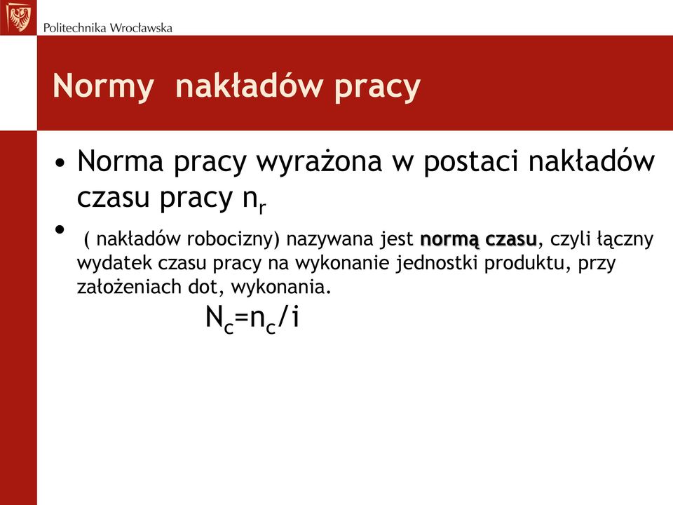 jest normą czasu, czyli łączny wydatek czasu pracy na