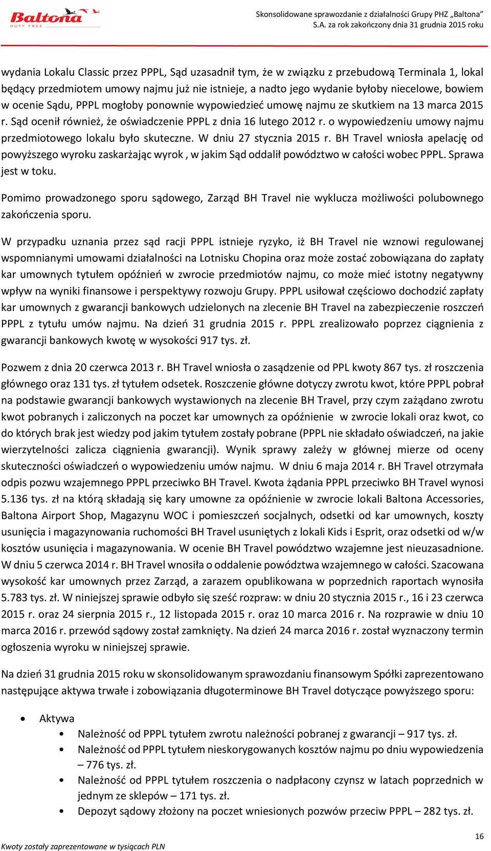 o wypowiedzeniu umowy najmu przedmiotowego lokalu było skuteczne. W dniu 27 stycznia 2015 r.