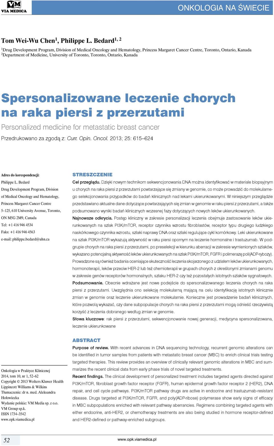 Toronto, Ontario, Kanada Spersonalizowane leczenie chorych na raka piersi z przerzutami Personalized medicine for metastatic breast cancer Przedrukowano za zgodą z: Curr. Opin. Oncol.