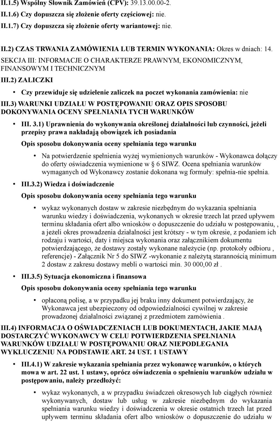 3) WARUNKI UDZIAŁU W POSTĘPOWANIU ORAZ OPIS SPOSOBU DOKONYWANIA OCENY SPEŁNIANIA TYCH WARUNKÓW III. 3.