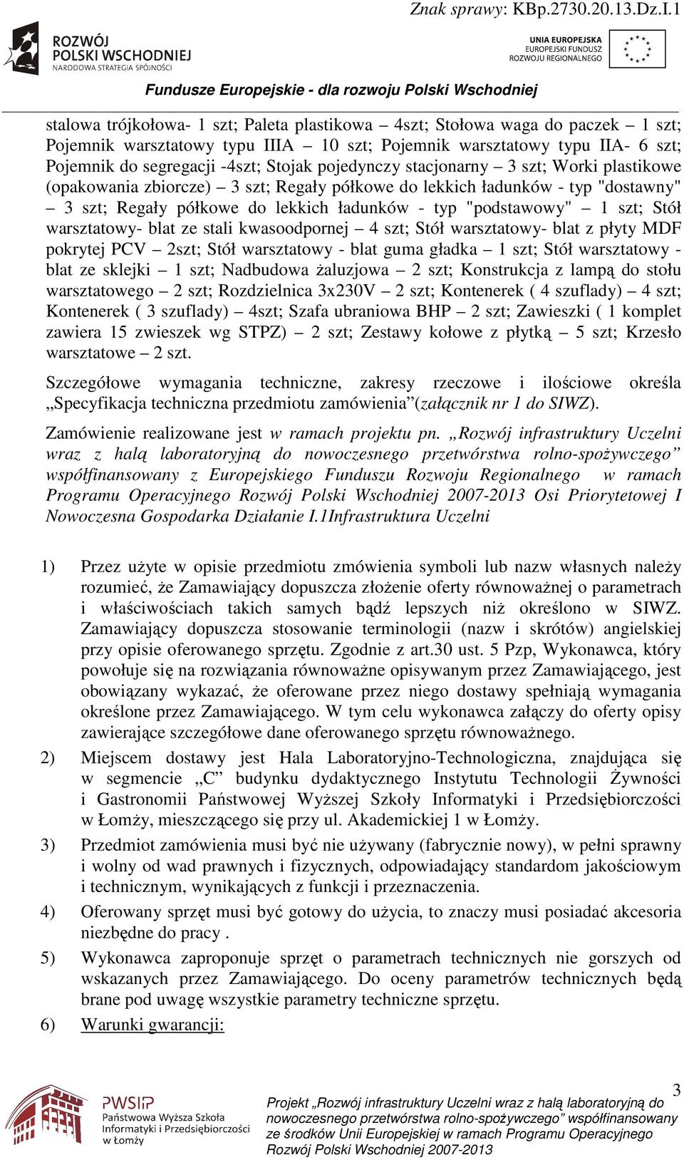 Stół warsztatowy- blat ze stali kwasoodpornej 4 szt; Stół warsztatowy- blat z płyty MDF pokrytej PCV 2szt; Stół warsztatowy - blat guma gładka 1 szt; Stół warsztatowy - blat ze sklejki 1 szt;