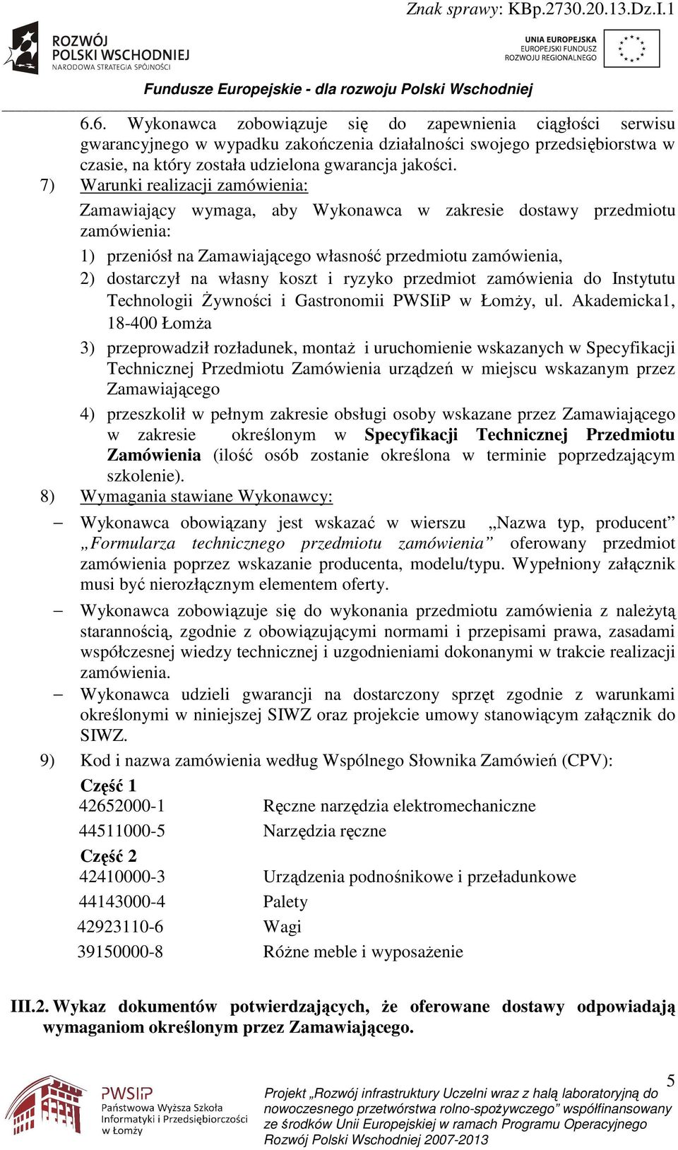 koszt i ryzyko przedmiot zamówienia do Instytutu Technologii śywności i Gastronomii PWSIiP w ŁomŜy, ul.