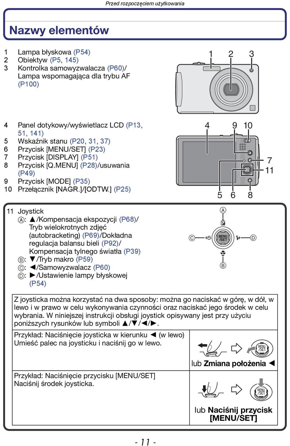 ] (P25) 4 9 5 6 10 8 7 11 11 Joystick A: 3/Kompensacja ekspozycji (P68)/ Tryb wielokrotnych zdjęć (autobracketing) (P69)/Dokładna regulacja balansu bieli (P92)/ Kompensacja tylnego światła (P39) B: