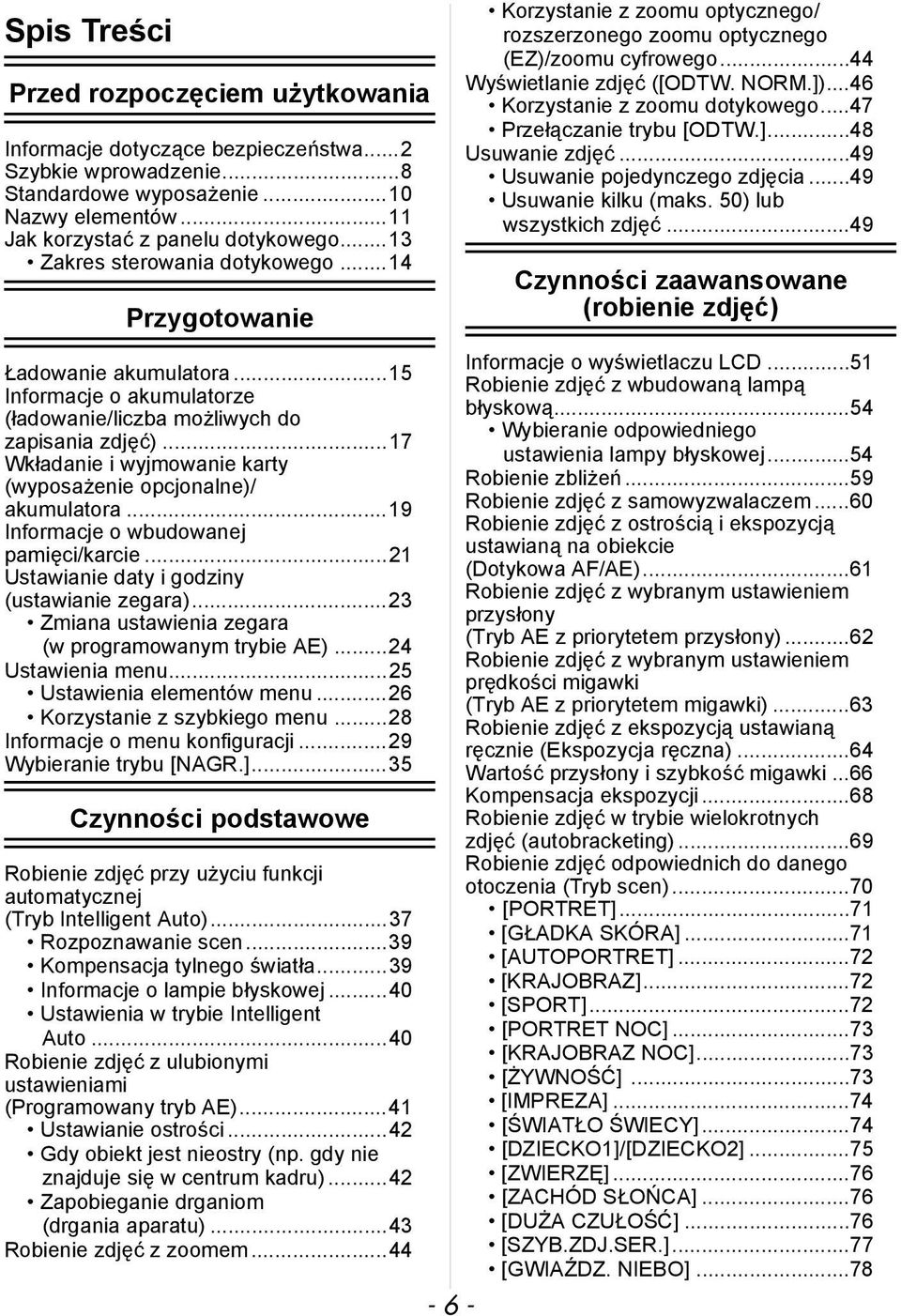 ..17 Wkładanie i wyjmowanie karty (wyposażenie opcjonalne)/ akumulatora...19 Informacje o wbudowanej pamięci/karcie...21 Ustawianie daty i godziny (ustawianie zegara).